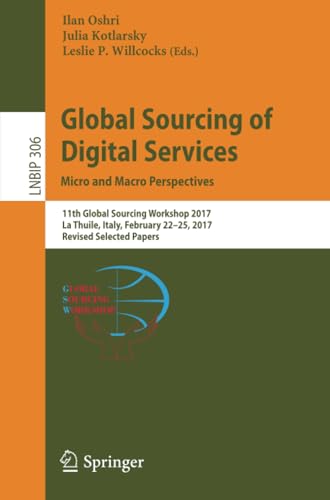 Global Sourcing of Digital Services Micro and Macro Perspectives 11th Global S [Paperback]