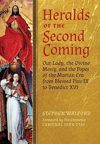 Heralds Of The Second Coming Our Lady, The Divine Mercy, And The Popes Of The M [Hardcover]