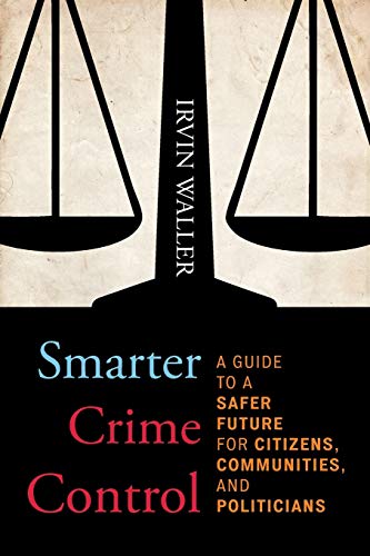 Smarter Crime Control A Guide to a Safer Future for Citizens, Communities, and  [Paperback]