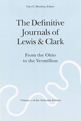 The Definitive Journals Of Lewis & Clark, Volume 2 Of The Nebraska Edition From [Paperback]