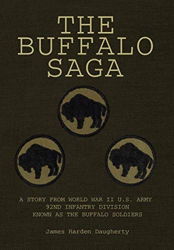 buffalo Saga  A story from world war II U. S. army 92nd infantry division known [Hardcover]