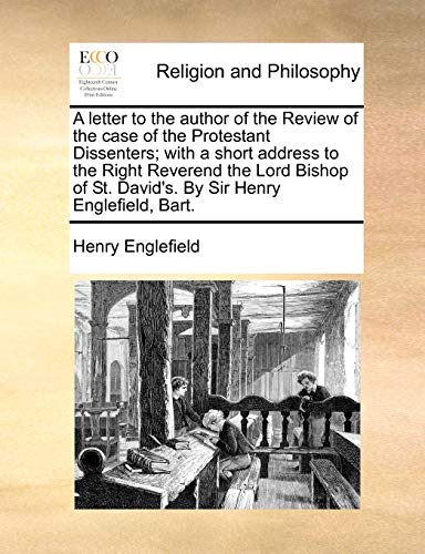 letter to the author of the Review of the case of the Protestant Dissenters wit [Paperback]