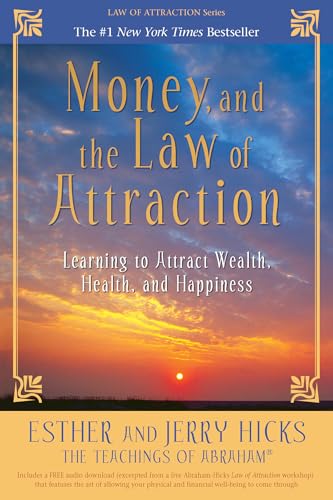 Money, and the Law of Attraction Learning to Attract Wealth, Health, and Happin [Paperback]