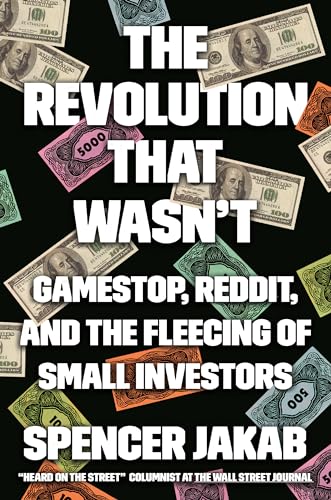 The Revolution That Wasn't GameStop, Reddit, and the Fleecing of Small Investor [Hardcover]