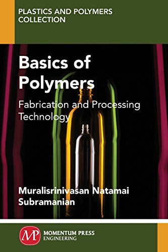 Basics Of Polymers Fabrication And Processing Technology [Paperback]