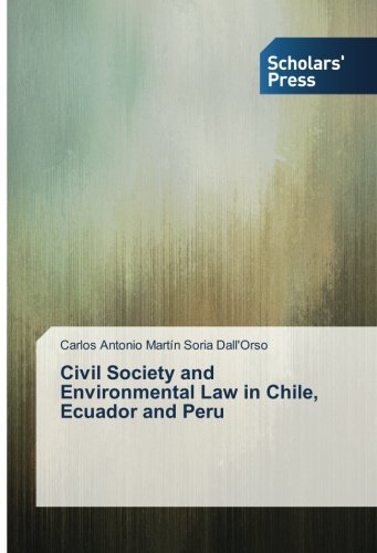 Civil Society And Environmental Law In Chile, Ecuador And Peru [Paperback]