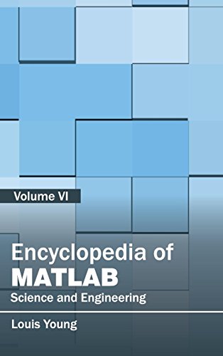 Encyclopedia Of Matlab Science And Engineering (volume Vi) [Hardcover]