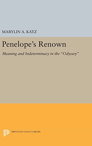 Penelope's Renown Meaning and Indeterminacy in the &quotOdyssey&quot [Hardcover]