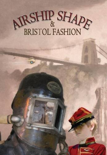 Airship Shape & Bristol Fashion [Hardcover]
