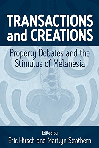 Transactions and Creations Property Debates and The Stimulus of Melanesia [Paperback]