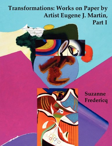 Transformations Works on Paper by Artist Eugene J. Martin, Part I [Paperback]