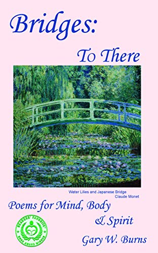 Bridges To There - Poems For The Mind, Body & Spirit [Hardcover]