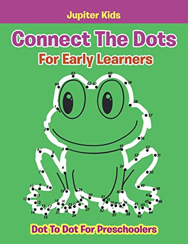 Connect the Dots for Early Learners  Dot to Dot for Preschoolers [Paperback]