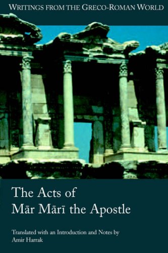 The Acts Of Mar Mari The Apostle (writings From The Greco-Roman World) [Paperback]