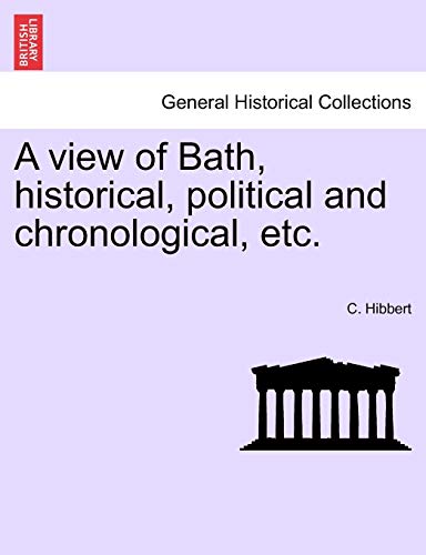 View of Bath, Historical, Political and Chronological, Etc [Paperback]