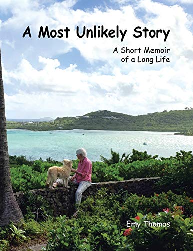Most Unlikely Story  A Short Memoir of a Long Life [Paperback]