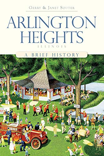 Arlington Heights, Illinois A Brief History [Paperback]