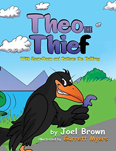 Theo the Thief with Zoom-Boom and Buttons the Bullfrog [Paperback]