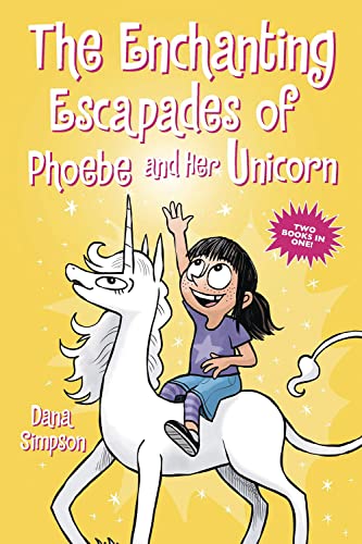 The Enchanting Escapades of Phoebe and Her Unicorn Two Books in One [Paperback]