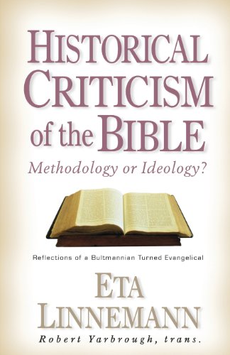 Historical Criticism Of The Bible Methodology Or Ideology Reflections Of A Bul [Paperback]