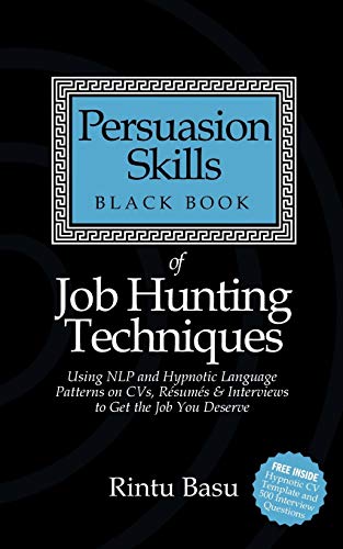 Persuasion Skills Black Book Of Job Hunting Techniques Using Nlp And Hypnotic L [Paperback]