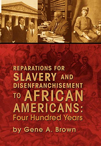 Reparations For Slavery And Disenfranchisement To African Americans Four Hundre [Hardcover]