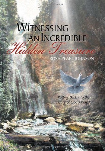 Witnessing an Incredible Hidden Treasure  Putting Back into the Treasury of God [Hardcover]