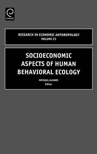 Socioeconomic Aspects of Human Behavioral Ecology [Unknown]
