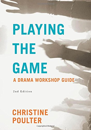 Playing the Game A Drama Workshop Guide [Hardcover]