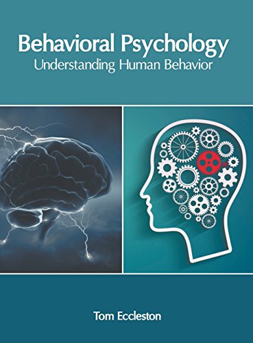 Behavioral Psychology Understanding Human Behavior [Hardcover]