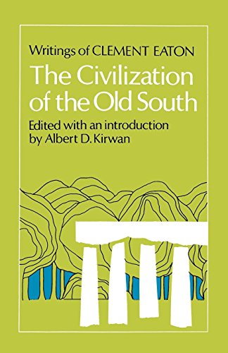 The Civilization Of The Old South Writings Of Clement Eaton [Paperback]