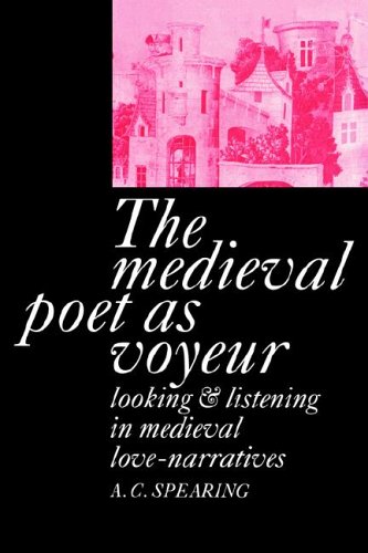 The Medieval Poet as Voyeur [Paperback]