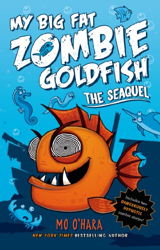 The SeaQuel My Big Fat Zombie Goldfish [Paperback]