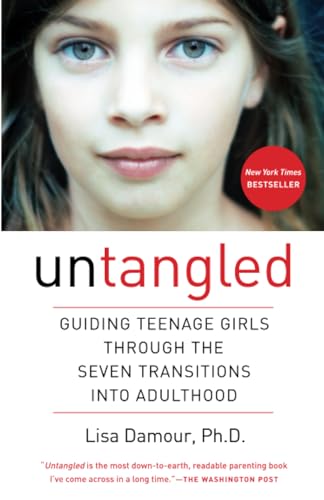 Untangled Guiding Teenage Girls Through the Seven Transitions into Adulthood [Paperback]