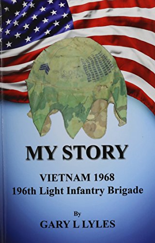 My Story, Vietnam 1968, 196th Light Infantry Brigade [Paperback]