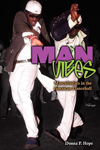 Man Vibes Masculinities In Jamaican Dancehall [Paperback]