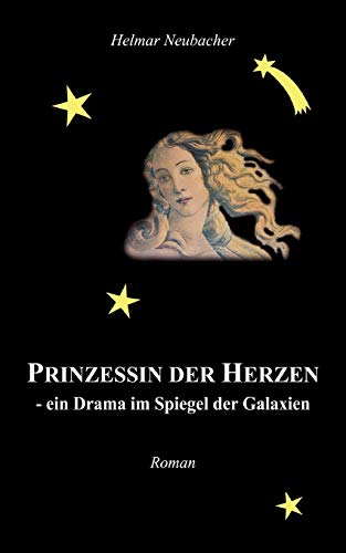 Prinzessin der Herzen - ein Drama Im Spiegel der Galaxien [Paperback]
