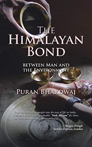 The Himalayan Bond The Sacred Relationship Between Man And The Environment [Paperback]