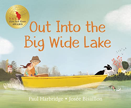 Out into the Big Wide Lake [Hardcover]