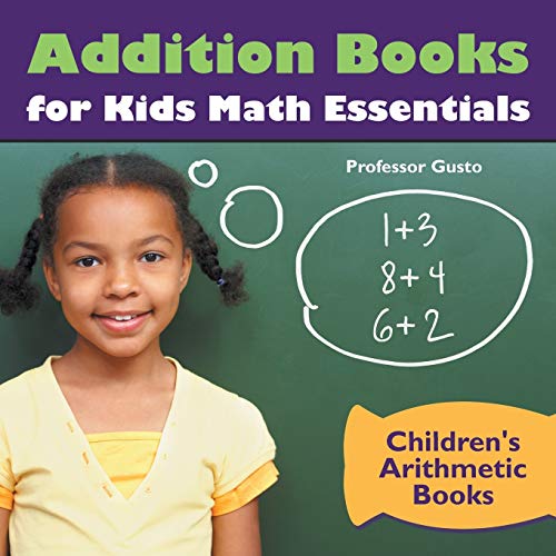 Addition Books for Kids Math Essentials Children's Arithmetic Books [Paperback]