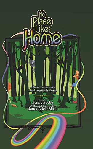 No Place Like Home  A Fantastical Journey to the Kingdom of Heaven [Hardcover]