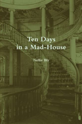 Ten Days in a Mad-House (Annotated) [Paperback]
