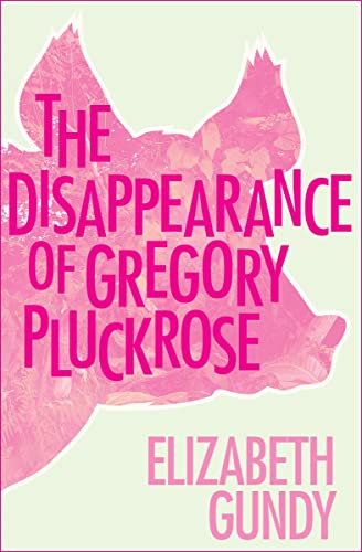 The Disappearance of Gregory Pluckrose [Paperback]