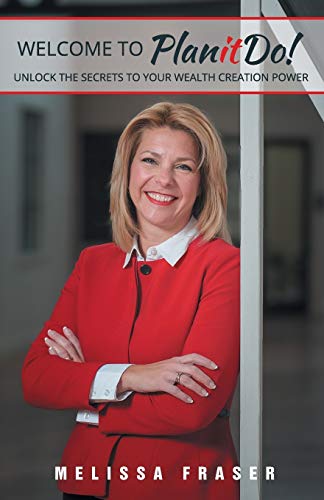 Welcome To Planitdo Unlock The Secrets To Your Wealth Creation Power [Paperback]