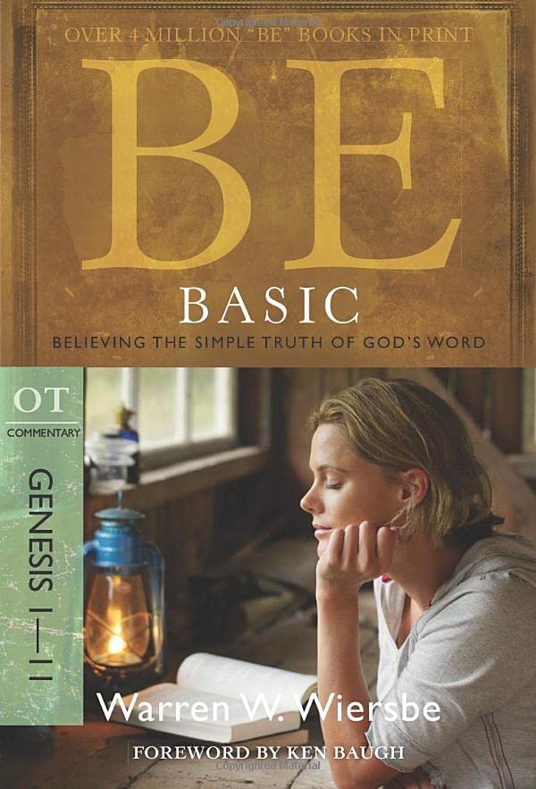 Be Basic (genesis 1-11) Believing The Simple Truth Of God's Word (the Be Series [Paperback]