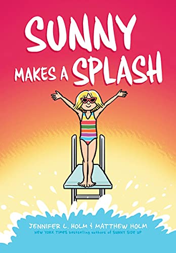 Sunny Makes a Splash A Graphic Novel (Sunny 4) [Hardcover]
