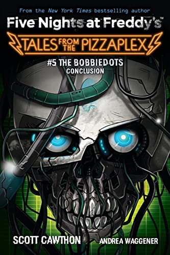 The Bobbiedots Conclusion An AFK Book (Five Nights at Freddy&39s Tales from  [Paperback]