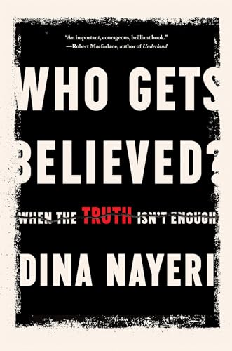 Who Gets Believed When the Truth Isn't Enough [Hardcover]