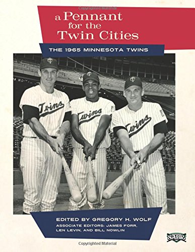 A Pennant For The Twin Cities The 1965 Minnesota Twins (the Sabr Digital Librar [Paperback]