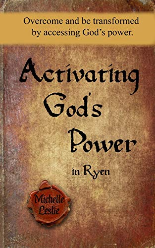 Activating God's Power In Ryen Overcome And Be Transformed By Accessing God's P [Paperback]
